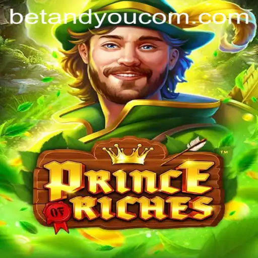 Exploring the Adventurous World of PrinceOfRiches with BETANDYOU